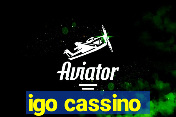igo cassino